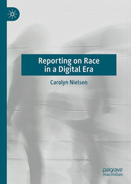 Reporting on Race in a Digital Era, ed. , v. 
