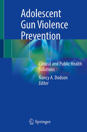 Adolescent Gun Violence Prevention, ed. , v. 