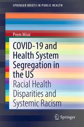 COVID-19 and Health System Segregation in the US, ed. , v. 