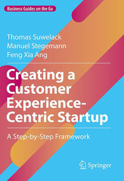 Creating a Customer Experience-Centric Startup, ed. , v. 