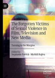 The Forgotten Victims of Sexual Violence in Film, Television and New Media, ed. , v. 