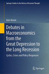 Debates in Macroeconomics from the Great Depression to the Long Recession, ed. , v. 