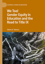 We Too! Gender Equity in Education and the Road to Title IX, ed. , v. 