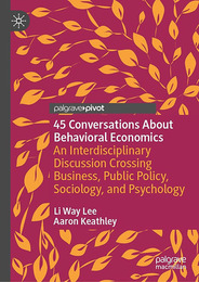 45 Conversations About Behavioral Economics, ed. , v. 