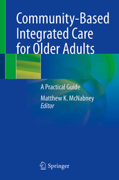 Community-Based Integrated Care for Older Adults, ed. , v. 