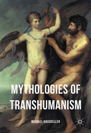 Mythologies of Transhumanism, ed. , v. 