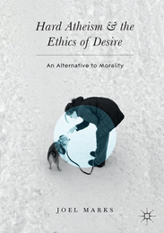 Hard Atheism and the Ethics of Desire, ed. , v. 