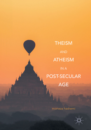 Theism and Atheism in a Post-Secular Age, ed. , v. 