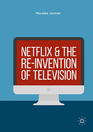 Netflix and the Re-invention of Television, ed. , v. 