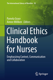 Clinical Ethics Handbook for Nurses, ed. , v. 