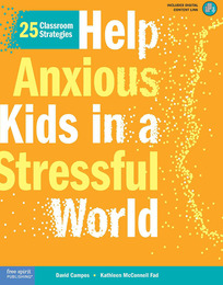 Help Anxious Kids in a Stressful World, ed. , v. 