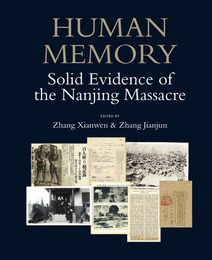 Human Memory: Solid Evidence of the Nanjing Massacre, ed. , v. 1