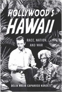 HOLLYWOOD'S HAWAII: Race, Nation, and War - Document - Gale