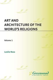 Art and Architecture of the World's Religions, ed. , v. 