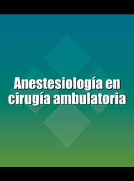 Anestesiología en cirugía ambulatoria, ed. , v. 
