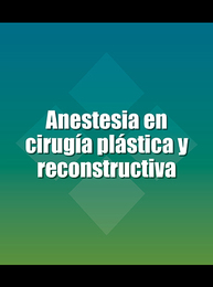 Anestesia en cirugía plástica y reconstructiva, ed. , v. 
