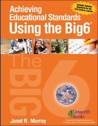 Achieving Educational Standards Using the Big6, ed. , v. 