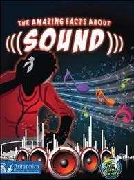 Amazing Facts About Sound, ed. , v. 