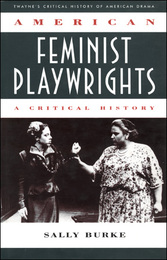 American Feminist Playwrights, ed. , v. 