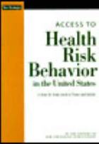 ACCESS TO Health Risk Behavior in the United States, ed. , v. 