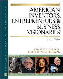 American Inventors, Entrepreneurs, and Business Visionaries, Rev. ed., ed. , v. 