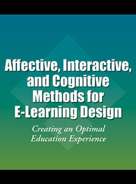 Affective, Interactive, and Cognitive Methods for E-Learning Design, ed. , v. 