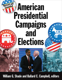 American Presidential Campaigns and Elections, ed. , v. 