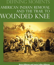 American Indian Removal and the Trail to Wounded Knee, ed. , v. 
