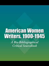 American Women Writers, 1900-1945, ed. , v. 