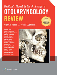 Bailey's Head and Neck Surgery--Otolaryngology Review, ed. , v. 
