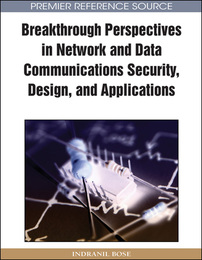 Breakthrough Perspectives in Network and Data Communications Security, Design, and Applications, ed. , v. 