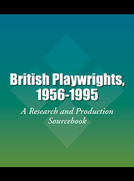 British Playwrights, 1956-1995, ed. , v. 