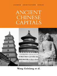 Chinese Architecture Series: Ancient Chinese Capitals, ed. , v. 1