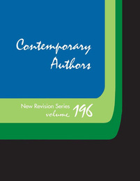 Contemporary Authors, New Revision Series, ed. , v. 196
