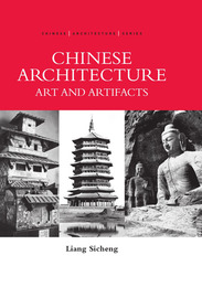 Chinese Architecture Series: Art and Artifacts, ed. , v. 1