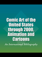 Comic Art of the United States through 2000, Animation and Cartoons, ed. , v. 