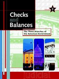 Checks and Balances: The Three Branches of the American Government, ed. , v. 