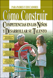 Cómo construir competencies en los niños y desarrollar su talento, ed. , v. 