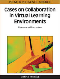 Cases on Collaboration in Virtual Learning Environments, ed. , v. 
