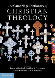 The Cambridge Dictionary of Christian Theology, ed. , v. 