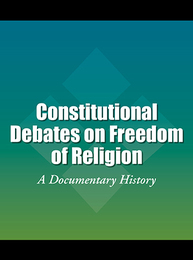 Constitutional Debates on Freedom of Religion, ed. , v. 
