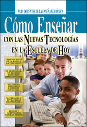 Cómo enseñar con las nuevas technologías en la escuela de hoy, ed. , v. 