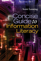 Concise Guide to Information Literacy, ed. , v. 