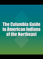 The Columbia Guide to American Indians of the Northeast, ed. , v.  Cover