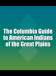 The Columbia Guide to American Indians of the Great Plains, ed. , v. 