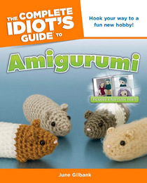 The Complete Idiot's Guide to Amigurumi, ed. , v. 