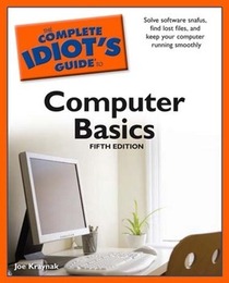 The Complete Idiot's Guide to Computer Basics, ed. 5, v. 