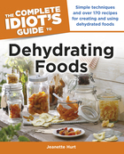 The Complete Idiot's Guide to Dehydrating Foods, ed. , v.  Cover
