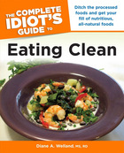 The Complete Idiot's Guide to Eating Clean, ed. , v.  Cover