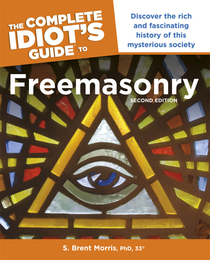 The Complete Idiot's Guide to Freemasonry, ed. 2, v. 